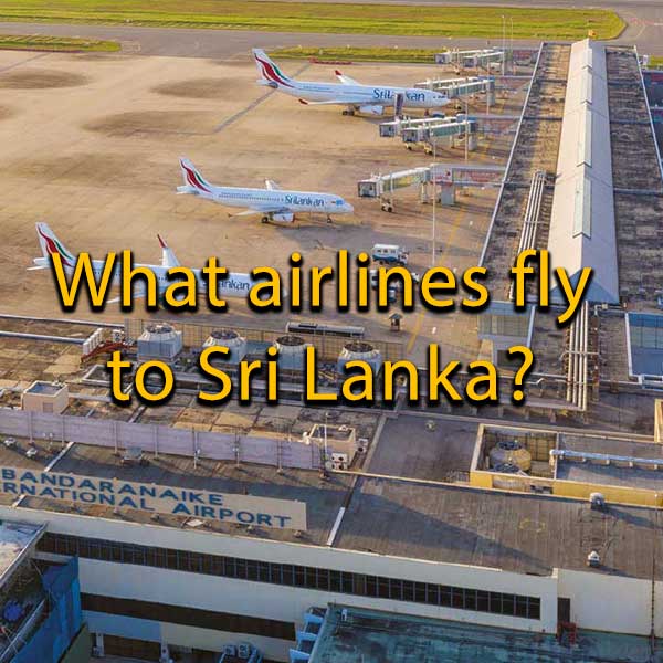 What airlines fly to Sri Lanka?